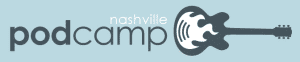 PodCamp Nashville 2013